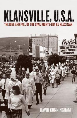 Klansville, U.S.A.: The Rise and Fall of the Civil Rights-Era Ku Klux Klan (Hardcover)