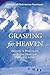 Grasping for Heaven: Interv...
