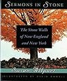 Sermons in Stone: The Stone Walls of New England and New York