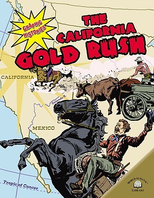 The California Gold Rush (Graphic Histories)