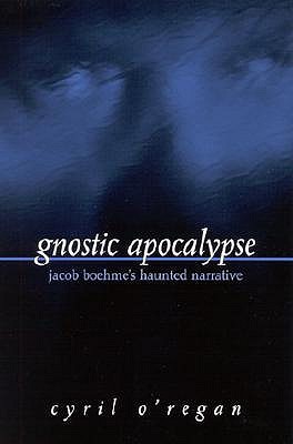Gnostic Apocalypse: Jacob Boehme's Haunted Narrative (Paperback)