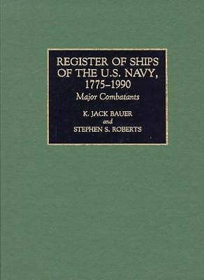 Register of Ships of the U.S. Navy, 1775-1990: Major Combatants (Hardcover)