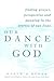 Our Dance with God: Finding...