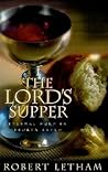 The Lord's Supper: Eternal Word in Broken Bread The Lord's Supper: Eternal Word in Broken Bread