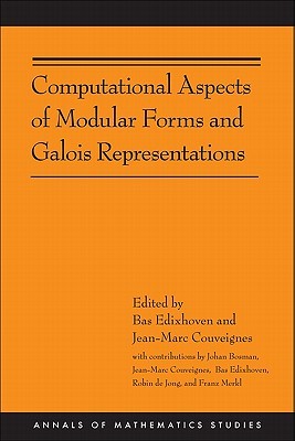 Computational Aspects of Modular Forms and Galois Representations: How One Can Compute in Polynomial Time the Value of Ramanujan's Tau at a Prime (Annals of Mathematics Studies, 176)