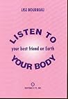 Listen to Your Body, Your Best Friend on Earth