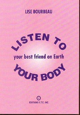 Listen to Your Body, Your Best Friend on Earth (Paperback)