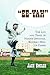 "Ee-Yah": The Life and Times of Hughie Jennings, Baseball Hall of Famer