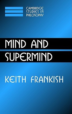 Mind and Supermind (Cambridge Studies in Philosophy)
