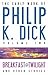 The Early Work of Philip K. Dick Volume 2: Breakfast at Twilight and Other Stories