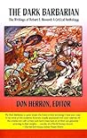 The Dark Barbarian: The Writings of Robert E Howard : A Critical Anthology