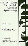 Evidentiality: The Linguistic Coding of Epistemology (Advances in Discourse Processes)