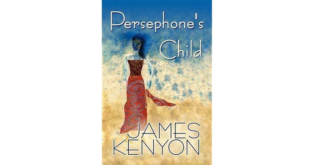 Persephone's Child by James Kenyon