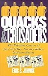 Quacks and Crusaders by Eric S. Juhnke