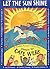 Let the Sun Shine by Kaye Webb