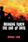 Bringing Forth the End of Days