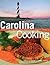 Carolina Cooking by Debra Zumstein