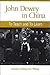 John Dewey in China: To Teach and to Learn (Chinese Philosophy Culture)