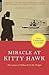 Miracle at Kitty Hawk: The ...