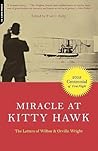 Miracle at Kitty Hawk: The Letters of Wilbur and Orville Wright