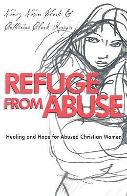 Refuge from Abuse: Healing and Hope for Abused Christian Women (Paperback)