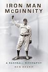 Iron Man McGinnity: A Baseball Biography Iron Man McGinnity: A Baseball Biography