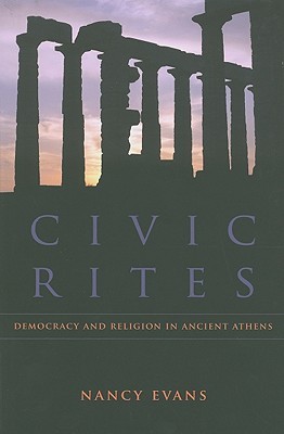 Civic Rites: Democracy and Religion in Ancient Athens (Paperback)