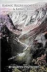 Karmic Regression Therapy & Karmic Reiki: An Official Guide