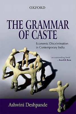 The Grammar of Caste: Economic Discrimination in Contemporary India (Hardcover)