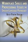 Workplace Skills and Professional Issues in Speech-Language Pathology