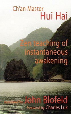 Zen Teaching of Instantaneous Awakening: being the teaching of the Zen Master Hui Hai, known as the Great Pearl (Paperback)
