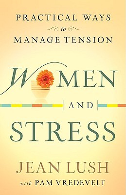 Women and Stress: Practical Ways to Manage Tension (Paperback)