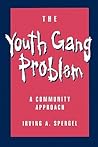 The Youth Gang Problem: A Community Approach The Youth Gang Problem: A Community Approach