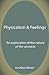 Physicalism & Feelings: An Exploration of the Nature of the Universe