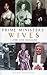 Prime Ministers' Wives--And One Husband by Mark Hichens