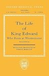 The Life of King Edward Who Rests at Westminster: attributed to a monk of Saint-Bertin (Oxford Medieval Texts) The Life of King Edward Who Rests at Westminster: attributed to a monk of Saint-Bertin (Oxford Medieval Texts)