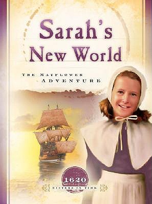 Sarah's New World: The Mayflower Adventure (1620) (Sisters in Time #1)