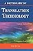 Dictionary of Translation and Translation Technology