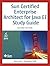 Sun Certified Enterprise Architect For Java EE Study Guide