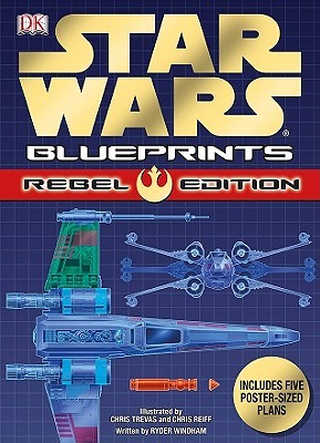 Star Wars Blueprints: Rebel Edition (Hardcover)
