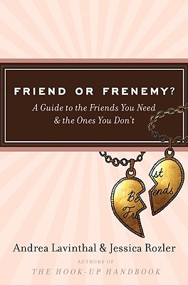 Friend or Frenemy?: A Guide to the Friends You Need and the Ones You Don't (Paperback)