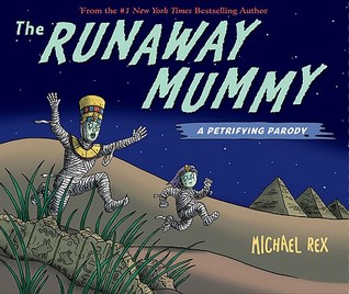 The Runaway Mummy: A Petrifying Parody (Hardcover)