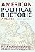 American Political Rhetoric: A Reader