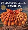 The World's Most Beautiful Seashells (Worlds Most Series) The World's Most Beautiful Seashells (Worlds Most Series)