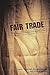 Fair Trade: The Challenges of Transforming Globalization