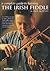 A Complete Guide to Learning the Irish Fiddle: Book/CD Pack