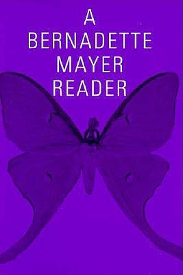 A Bernadette Mayer Reader (Paperback)