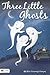 Three Little Ghosts