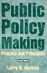 Public Policy Making: Process and Principles Public Policy Making: Process and Principles