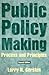 Public Policy Making: Process and Principles
